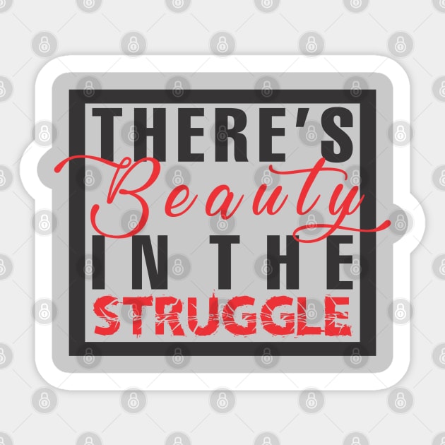 Beauty in the struggle Sticker by Dino Sparcs